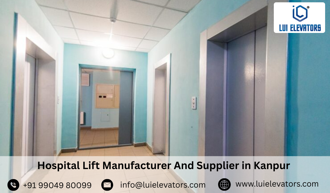 Hospital Lift Manufacturer & Supplier in Kanpur