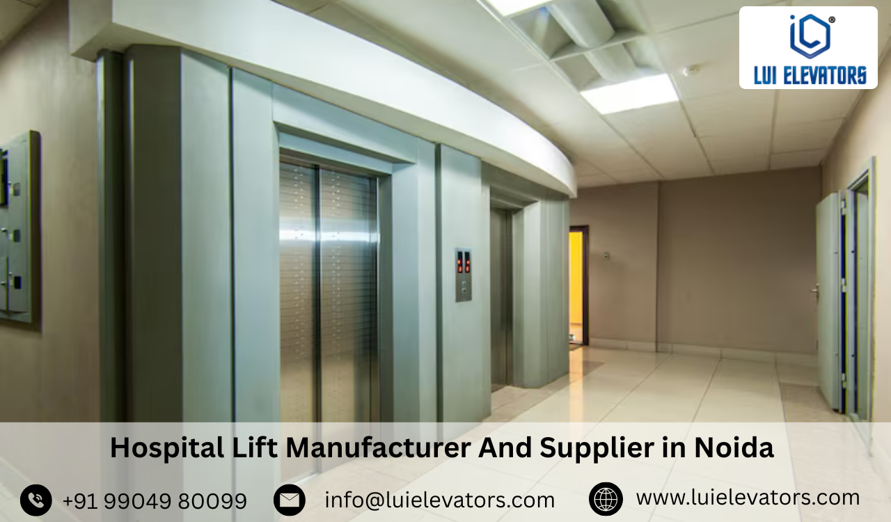 Hospital Lift Manufacturer & Supplier in Noida