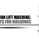 Traction Lift Machine: Benefits For Buildings