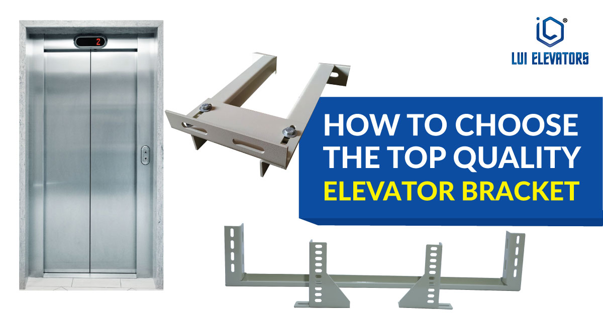 How To Choose The Top Quality Elevator Bracket